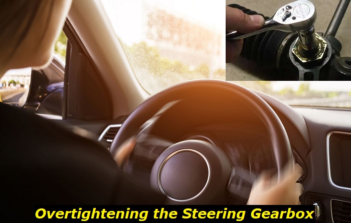 overtighten steering gearbox